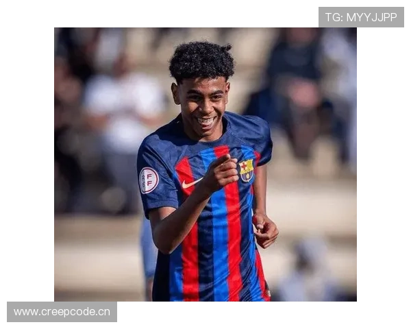 亚马尔天赋上限解析：早期阶段的潜力与表现